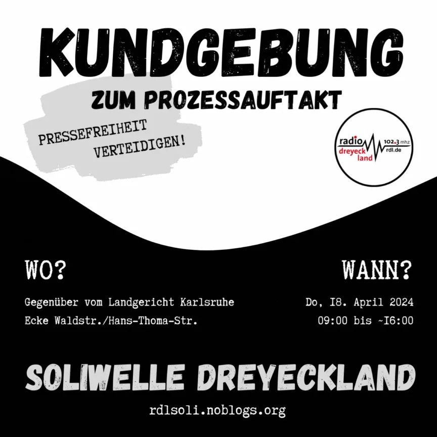 Kundgebung zum Prozessauftakt -Pressefreiheit verteidigen! Wo: Gegenüber vom Landgericht Karlsruhe Ecke Waldstr./ Hans-Thoma-Str. Wann? Do. 18.04. 2024 9:00 bis ca. 16 Uhr - Soliwelle Dreyeckland rdlsoli.noblogs.org